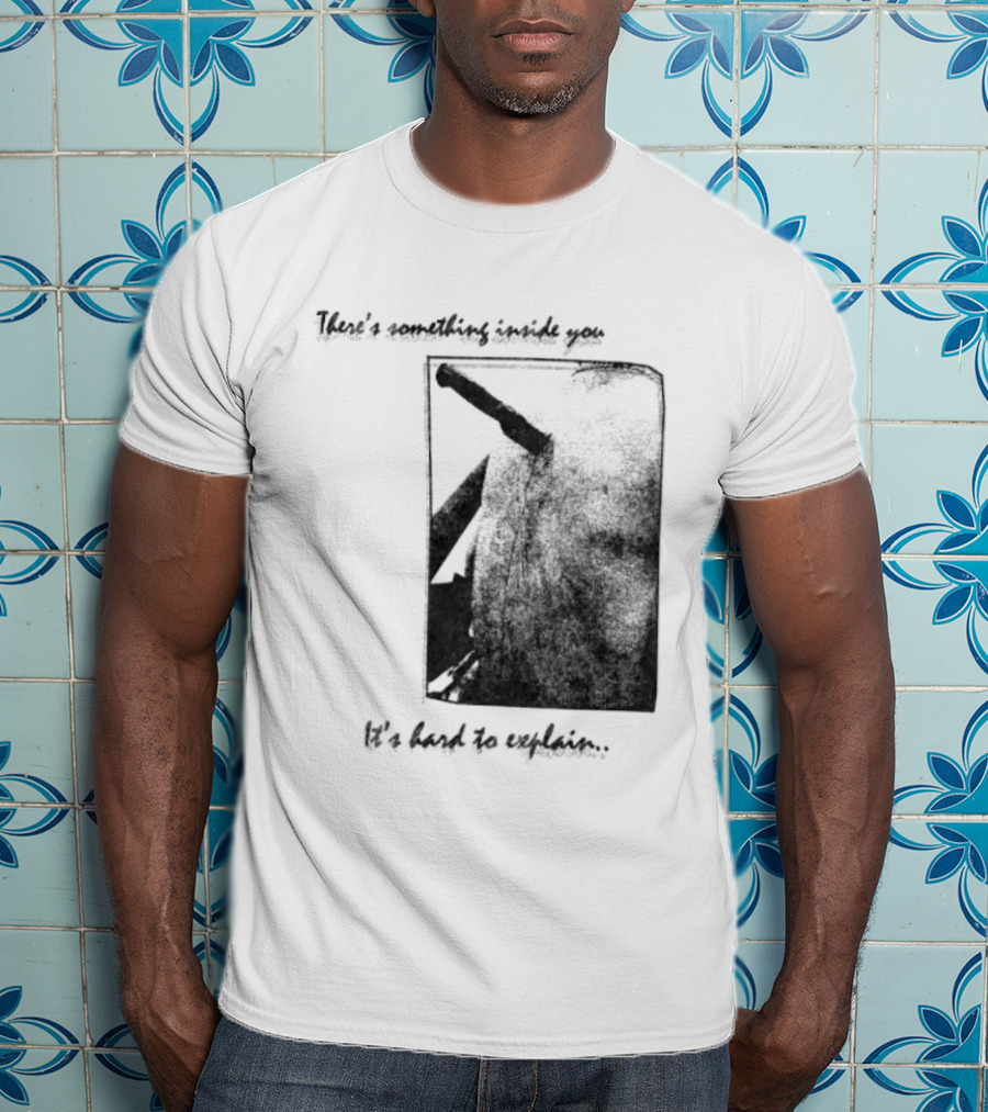 There's Something Inside You It's Hard To Explain Rectangle Shape T-Shirt