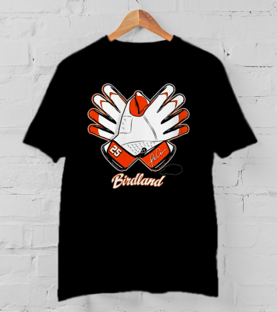 Birdland 25 Orange Glove Baltimore Orioles Fan Gear T-Shirt