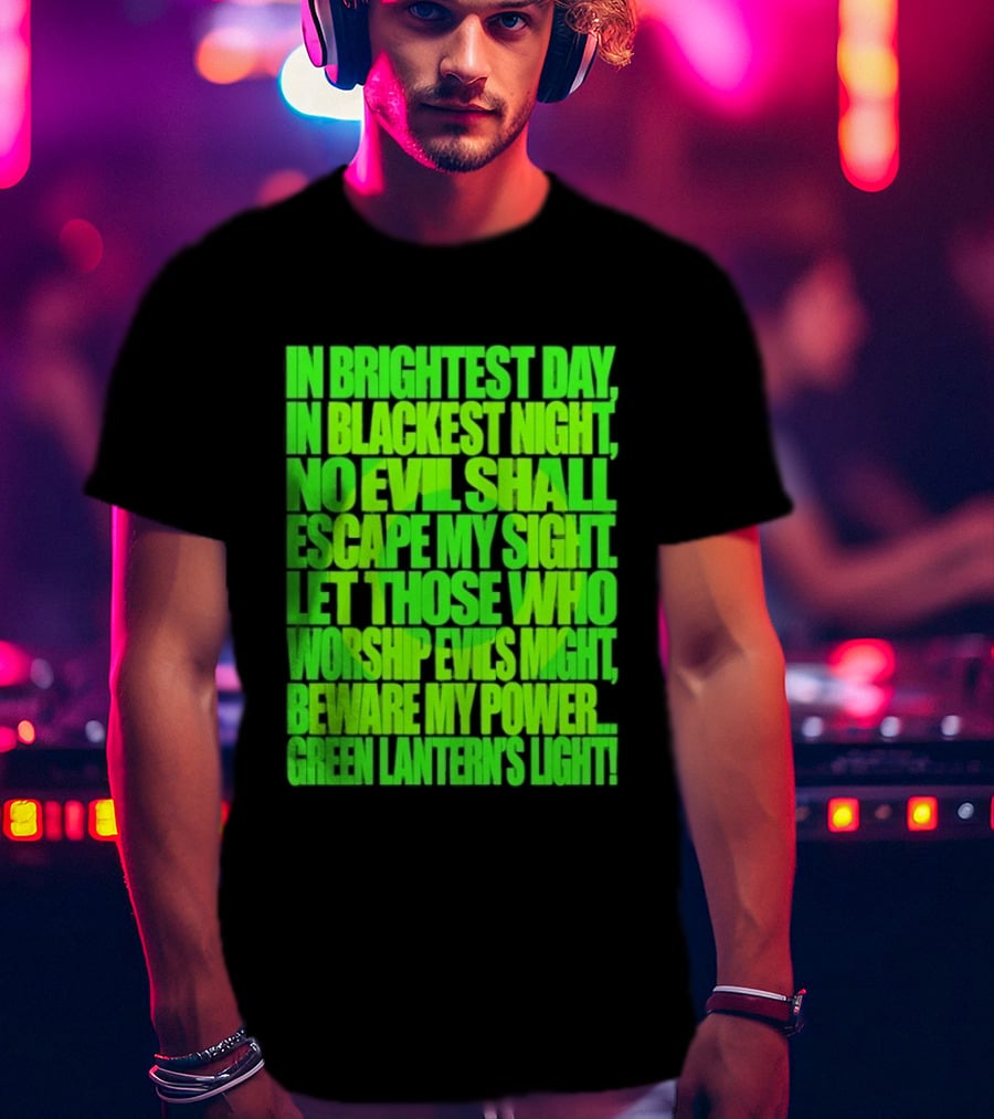 In Brightest Day In Blackest Night No Evil Shall Escape My Sight Green Lantern's Light T-Shirt
