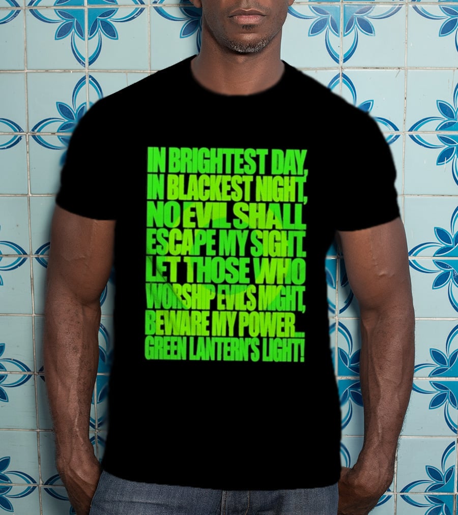 In Brightest Day In Blackest Night No Evil Shall Escape My Sight Green Lantern's Light T-Shirt