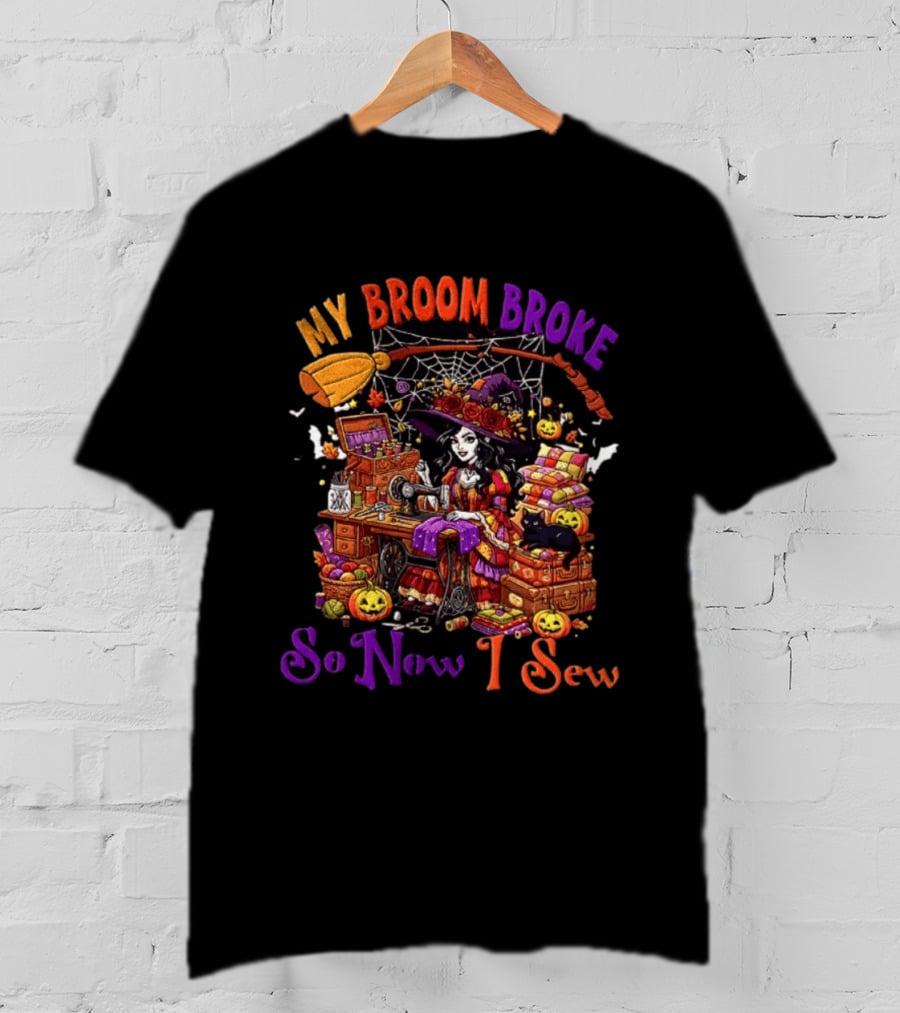 My Broom Broke So Now I Sew Halloween Witch Sewing Machine Black Cat Pumpkins T-Shirt