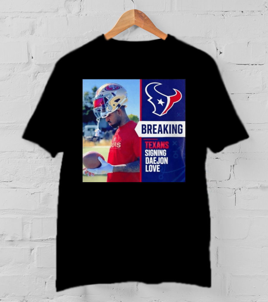 Breaking Houston Texans Signing WR Daejon Love NFL News T-Shirt