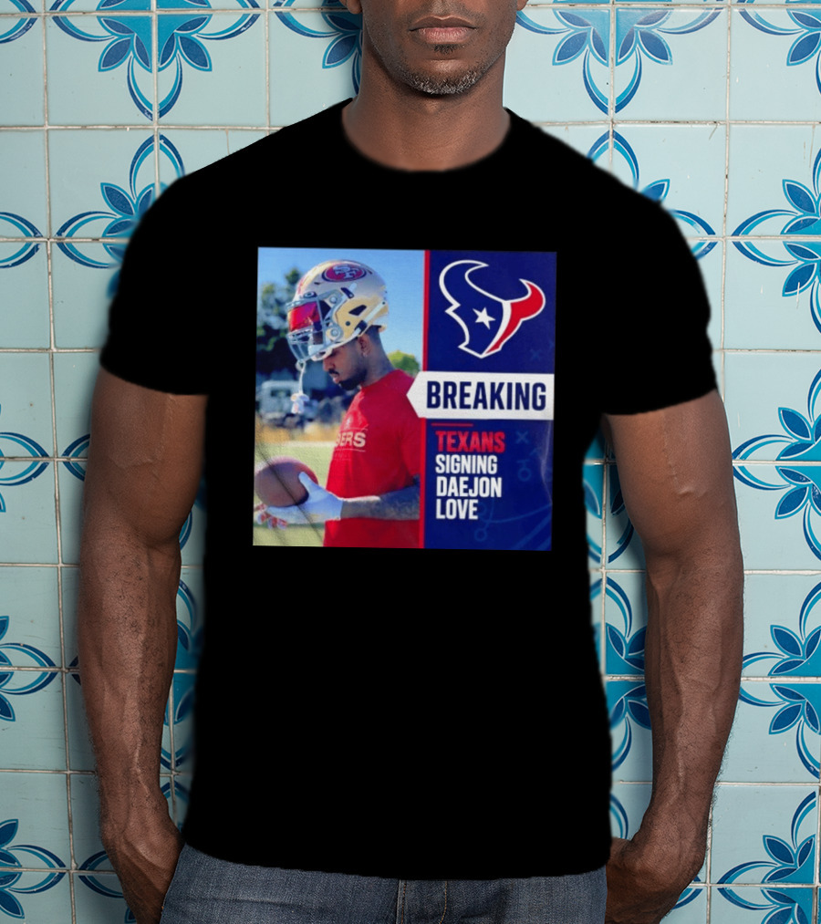 Breaking Houston Texans Signing WR Daejon Love NFL News T-Shirt