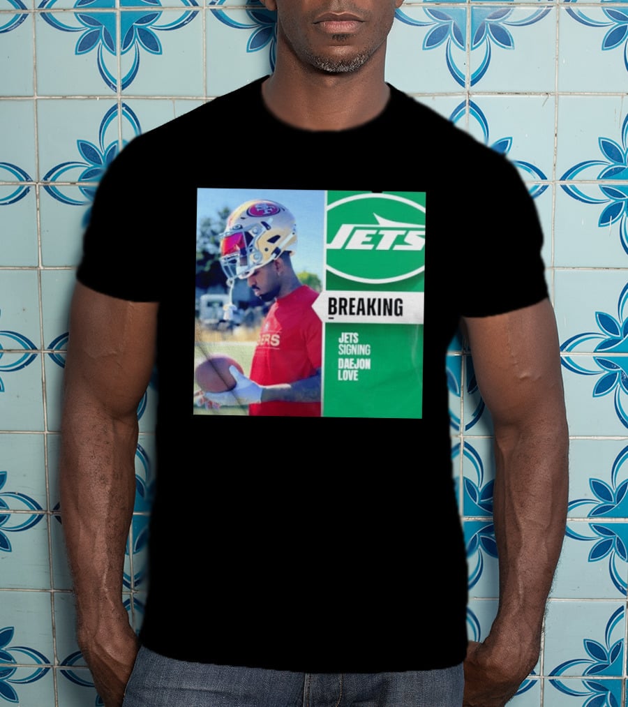 Breaking New York Jets Signing Daejon Love NFL News T-Shirt