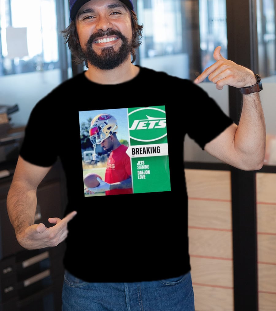 Breaking New York Jets Signing Daejon Love NFL News T-Shirt