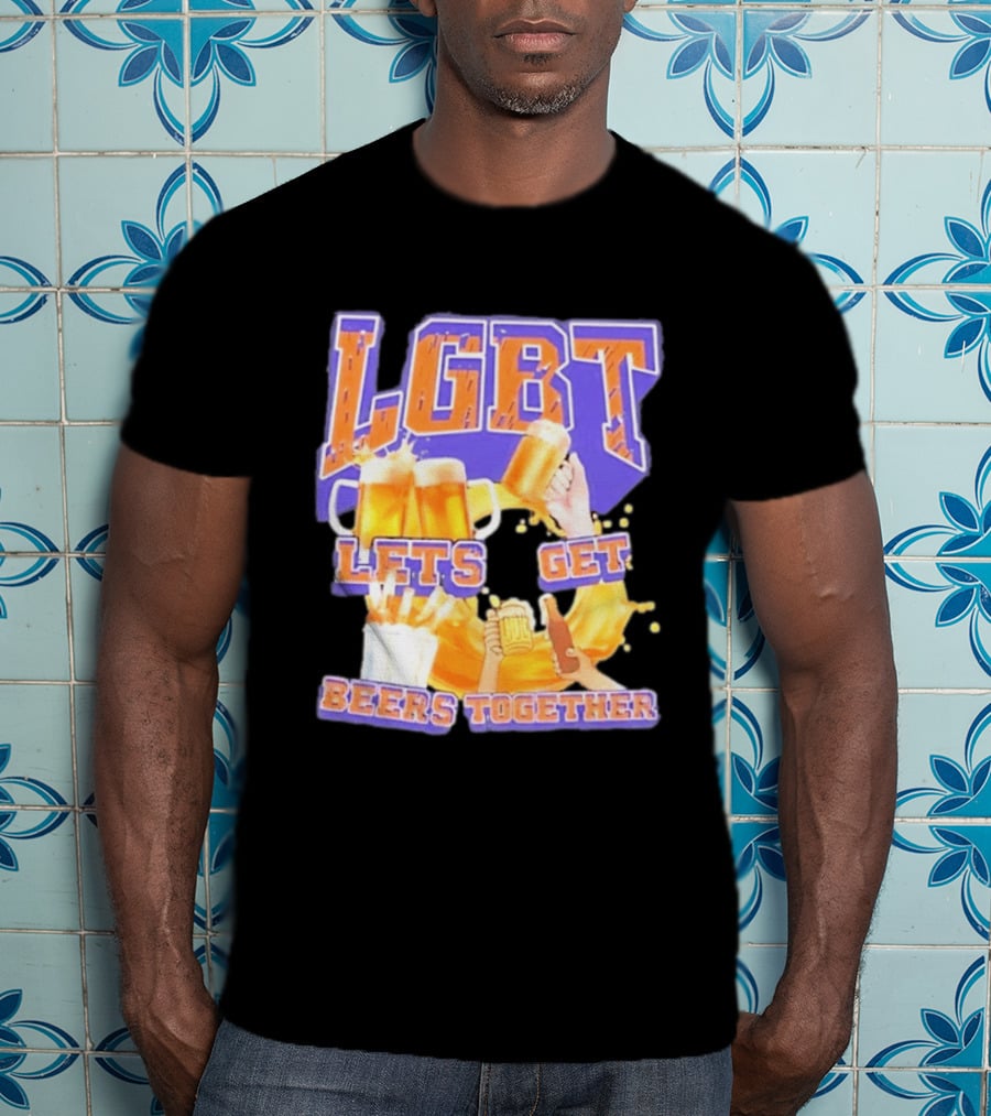 LGBT Lets Get Beers Together With Beer S And Cheers T-Shirt