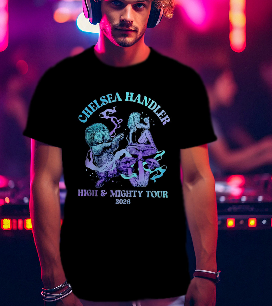 Chelsea Handler High And Mighty Tour 2026 Psychedelic Lion And Mushroom T-Shirt