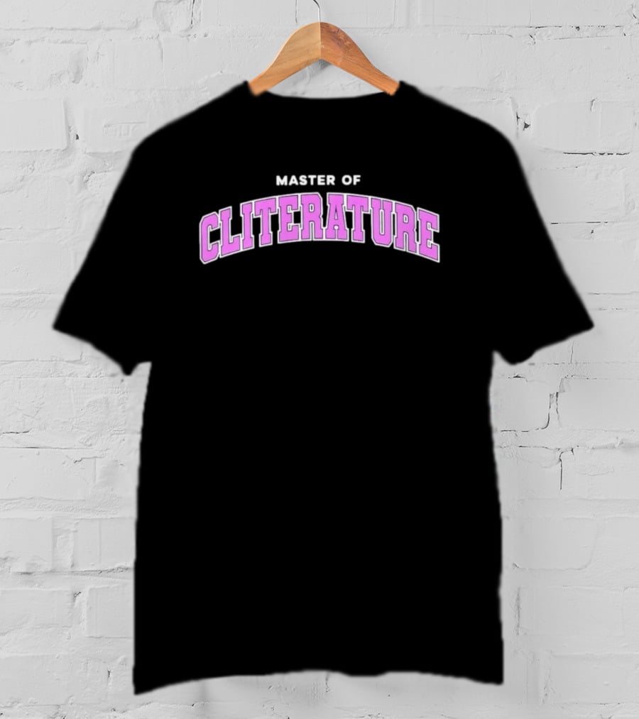 Master Of Cliterature College University Top Academic T-Shirt