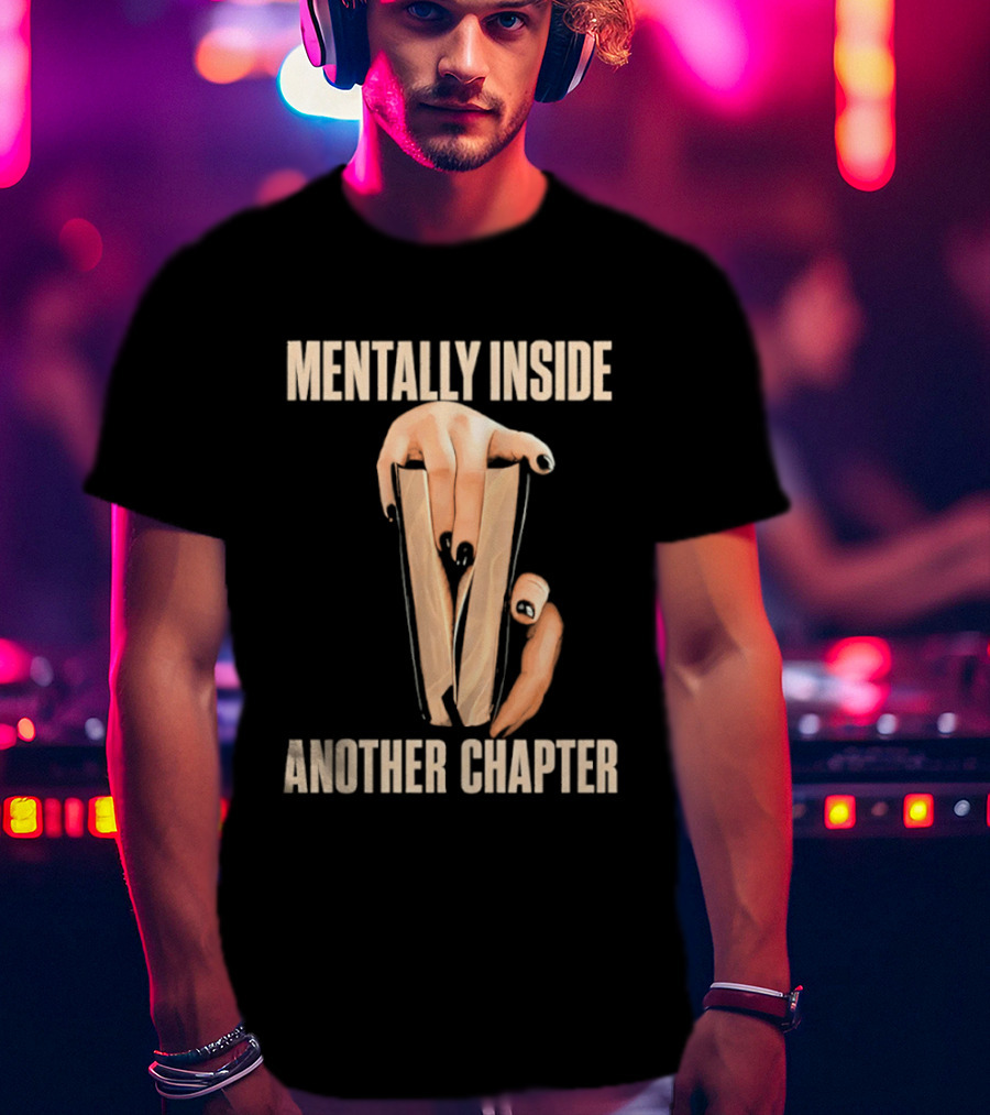 Mentally Inside Another Chapter Book Lover Hands Holding Book T-Shirt