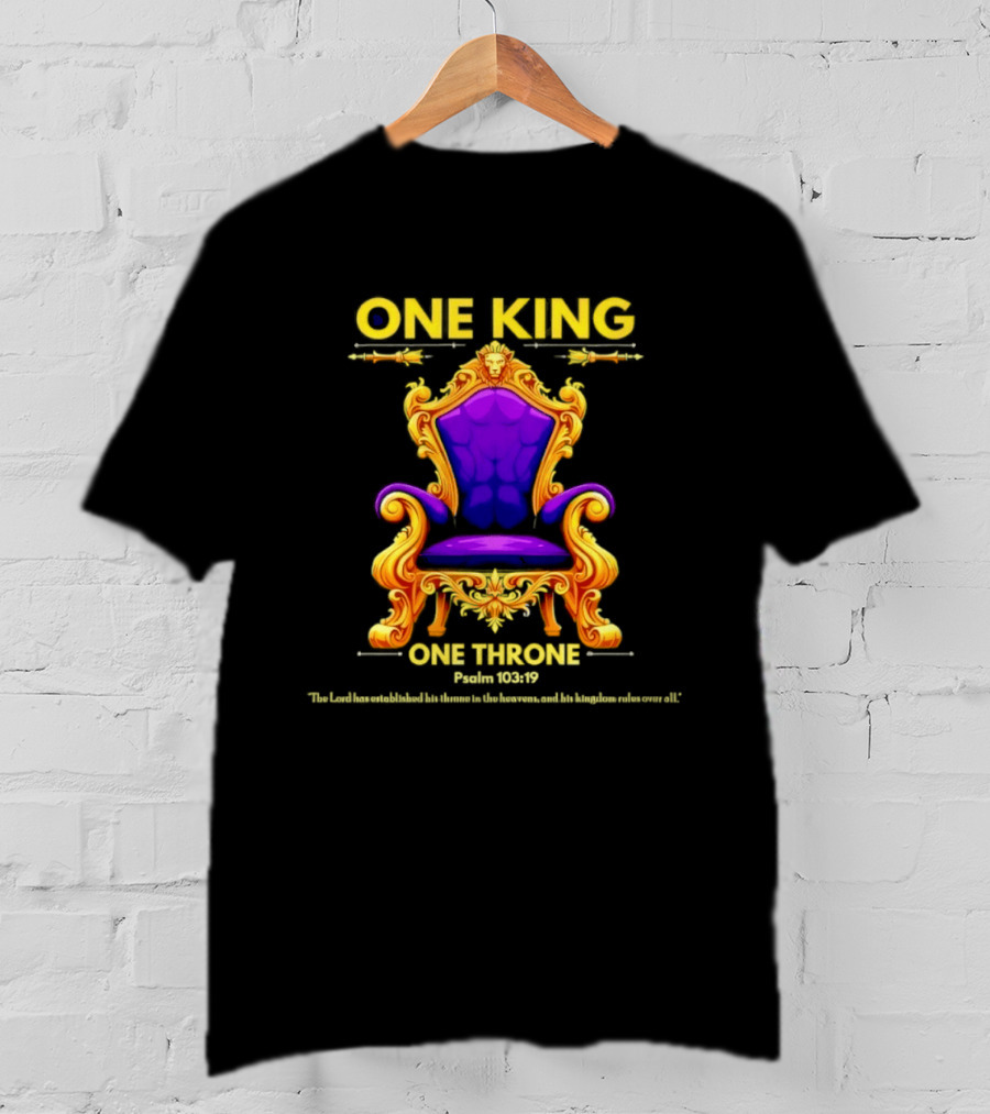 One King One Throne Psalm 103 19 Vibrant Golden Throne T-Shirt