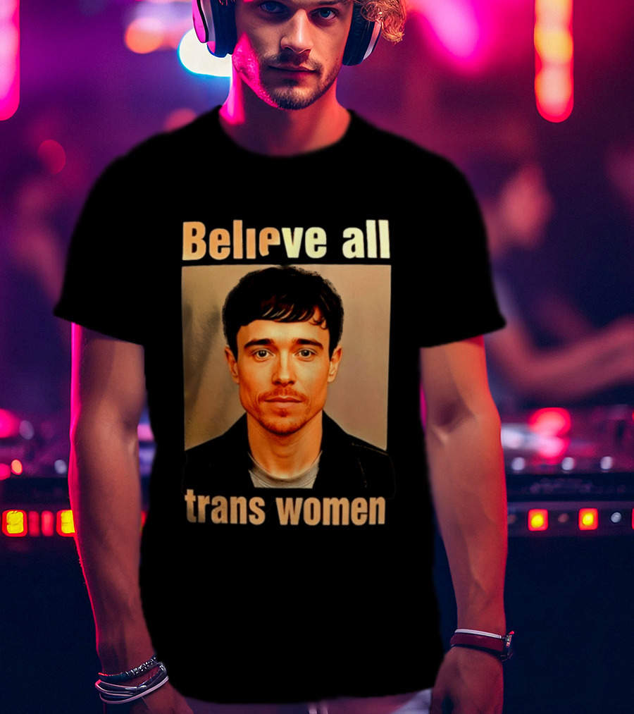 Believe All Trans Women Elliot Page LGBTQ Advocacy T-Shirt