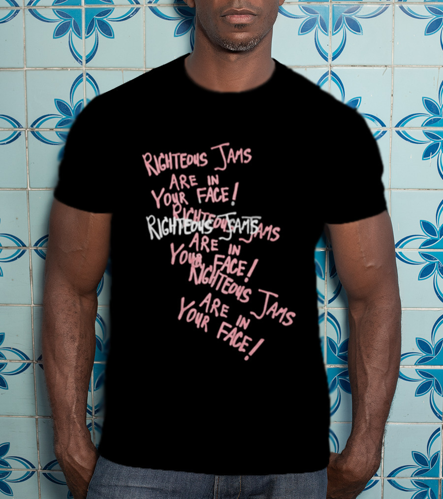 Righteous Jams Are In Your Face Spirit Rebirth Store Rj T-Shirt