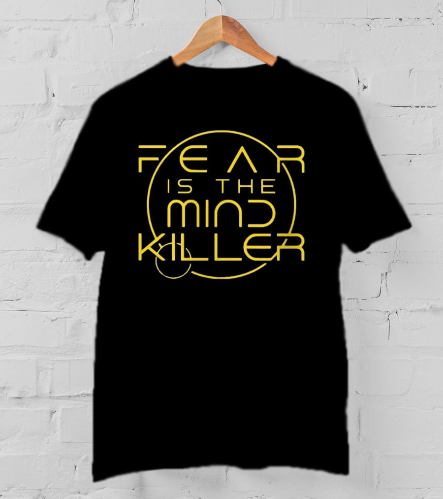 Fear Is The Mind Killer Dune Frank Herbert T-Shirt
