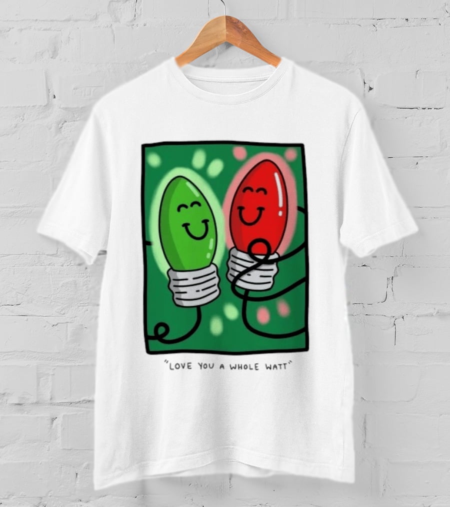 Love You A Whole Watt Christmas Light Bulb Couple T-Shirt
