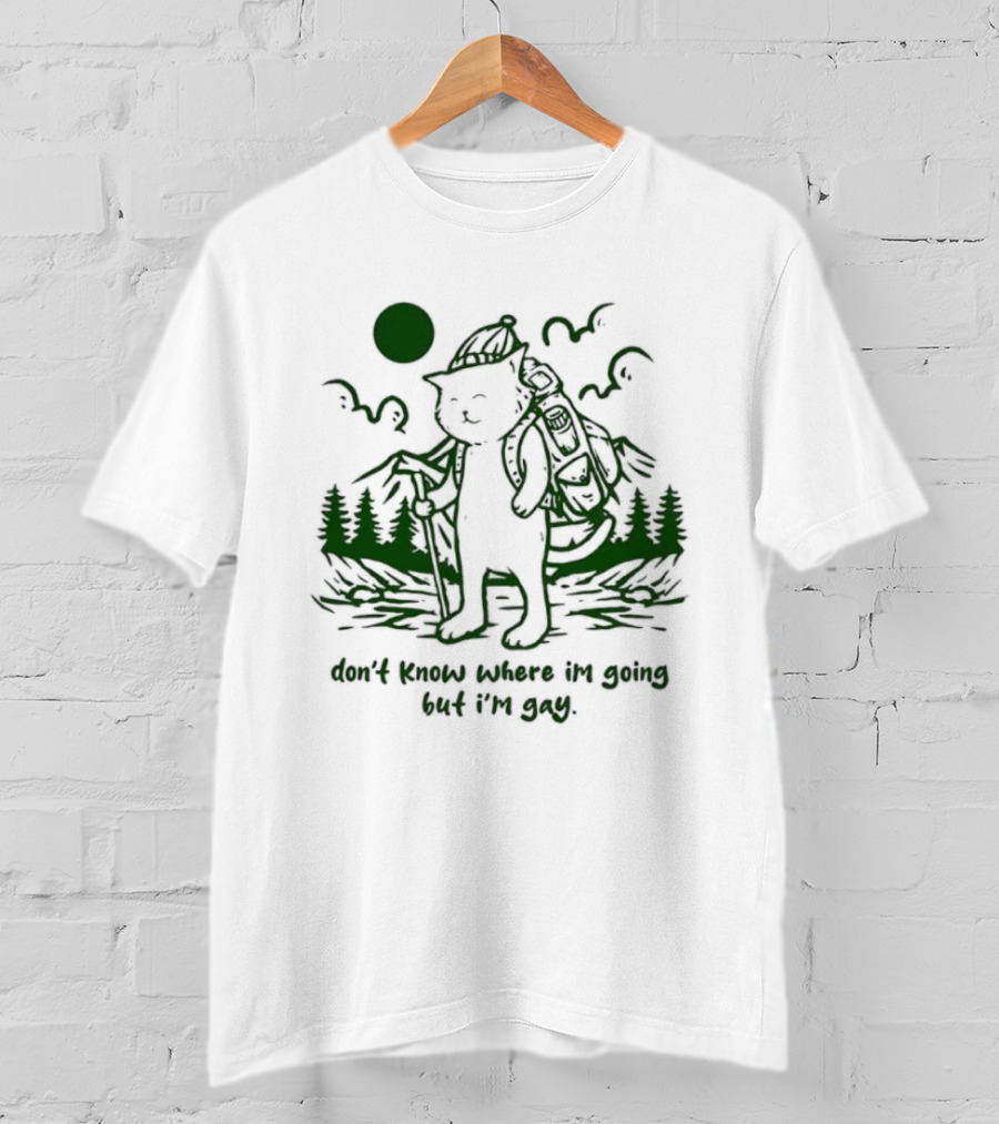 Don't Know Where I'm Going But I'm Gay Hiking Cat T-Shirt