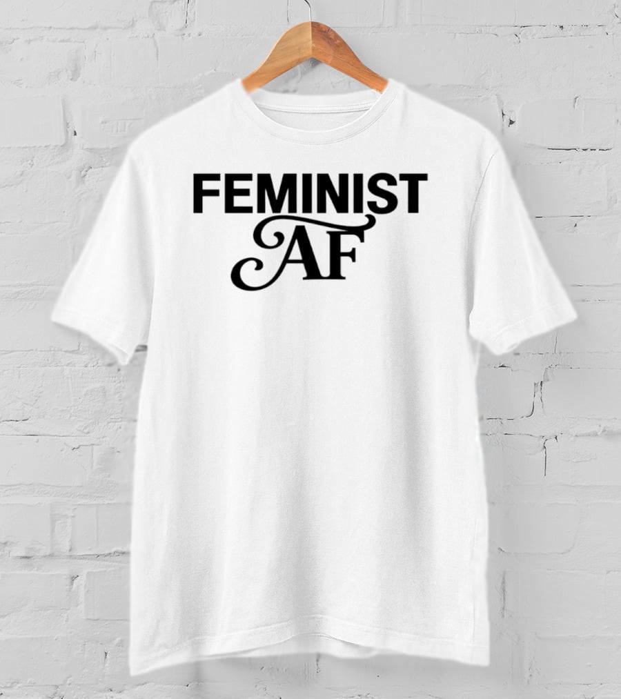 Feminist AF Empowerment Equality T-Shirt