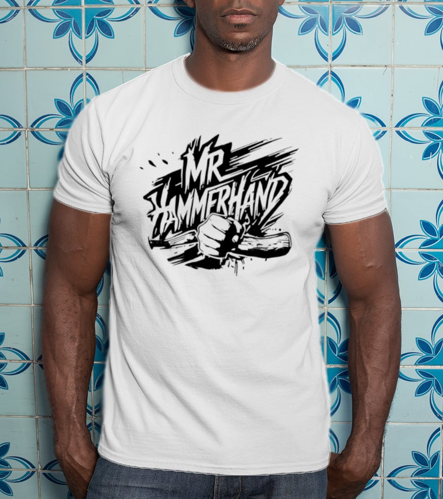 Mr Hammerhand Fist And Hammer Tough Strength T-Shirt