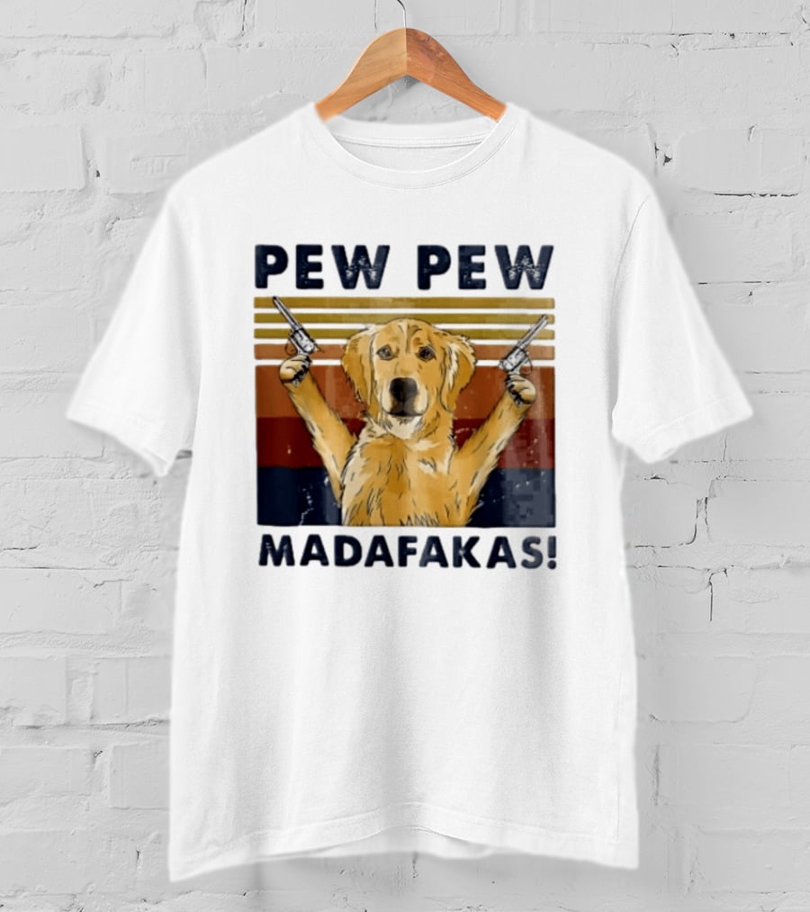 Pew Pew Madafakas Golden Retriever Dog With Revolvers T-Shirt
