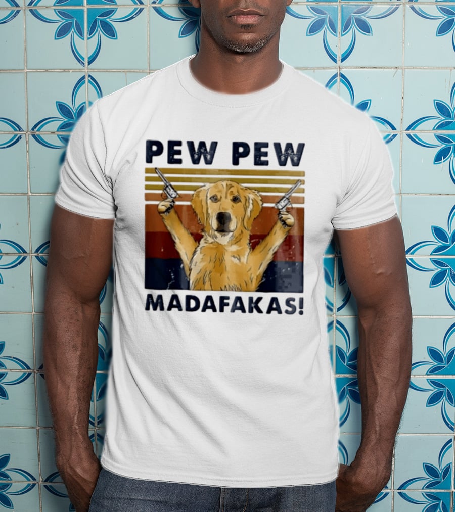 Pew Pew Madafakas Golden Retriever Dog With Revolvers T-Shirt