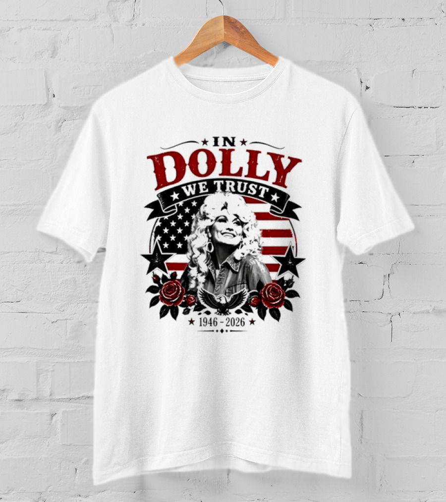 In Dolly We Trust 1946 2026 Stars And Stripes Roses T-Shirt