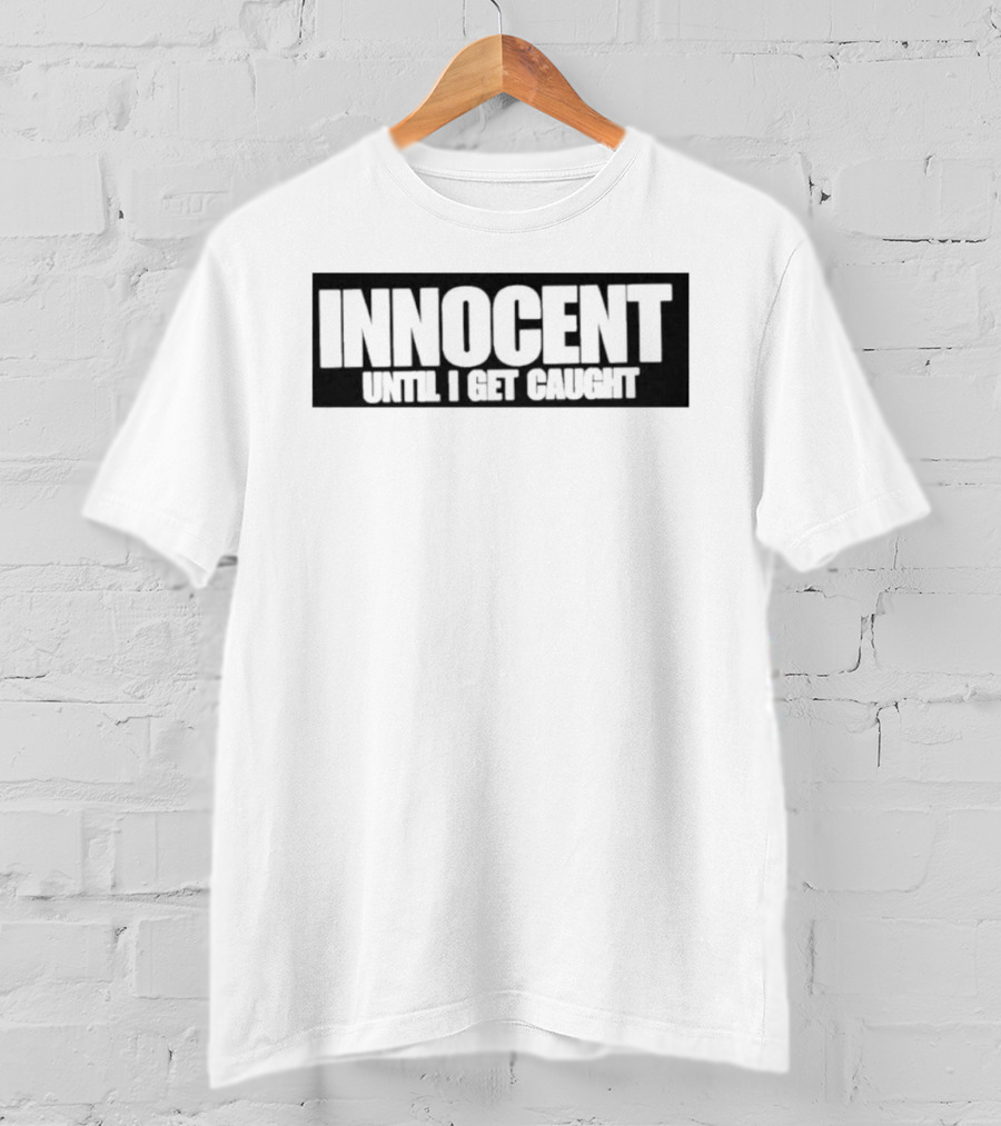 INNOCENT UNTIL I GET CAUGHT Vintage Distressed Lettering T-Shirt