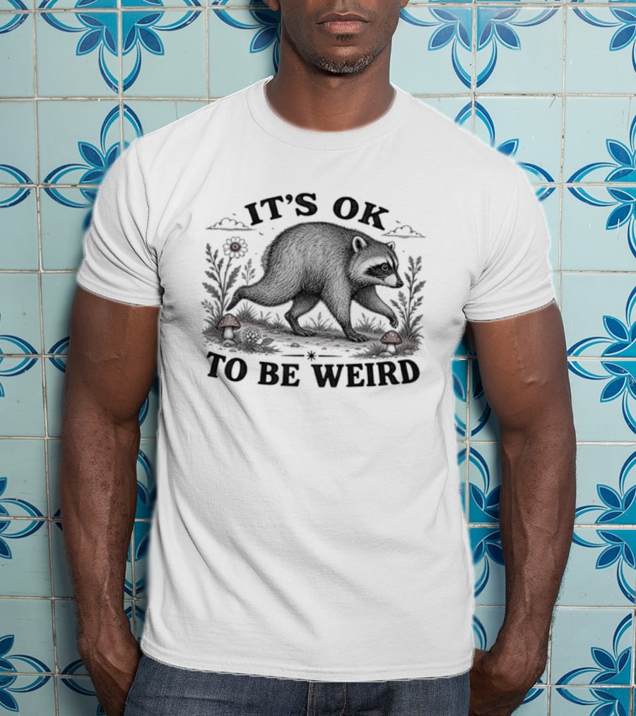 IT'S OK TO BE WEIRD Raccoon Nature Animal Silhouette With Mushrooms And Flowers T-Shirt
