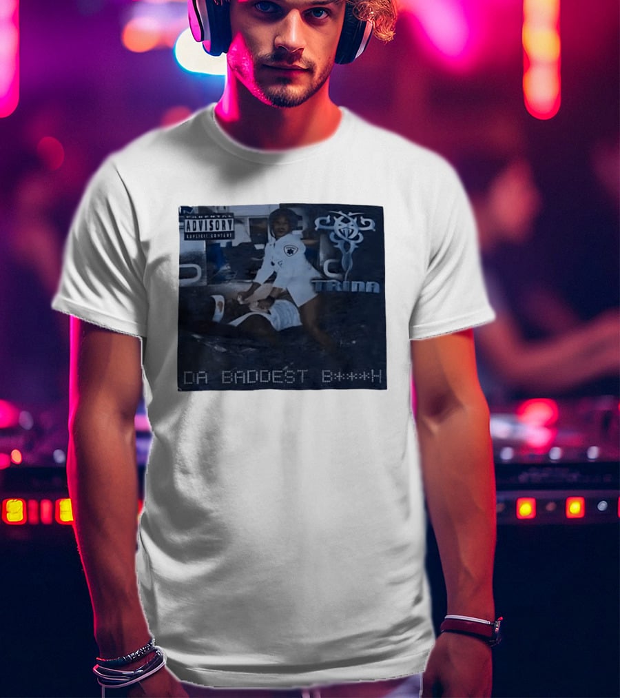 Trina Da Baddest B***h Parental Advisory Explicit Content T-Shirt