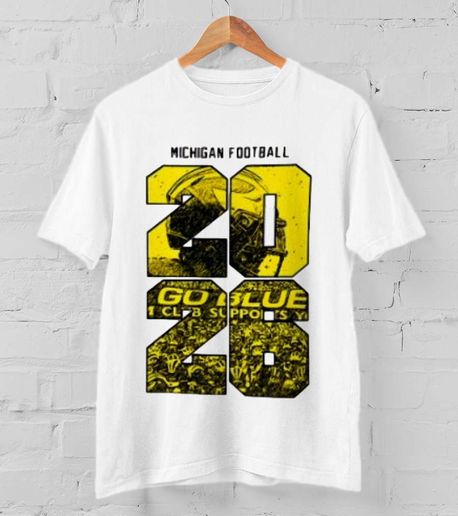 Michigan Football 2026 Go Blue Support T-Shirt