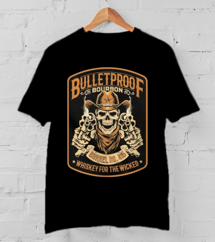 Bulletproof Bourbon Barrel No 415 Whiskey For The Wicked Skeleton Cowboy With Pistols T-Shirt
