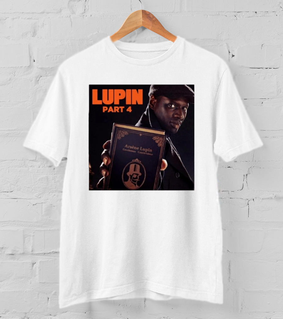Lupin Part 4 Arsène Lupin Netflix Series Return Gentleman Cambrioleur T-Shirt