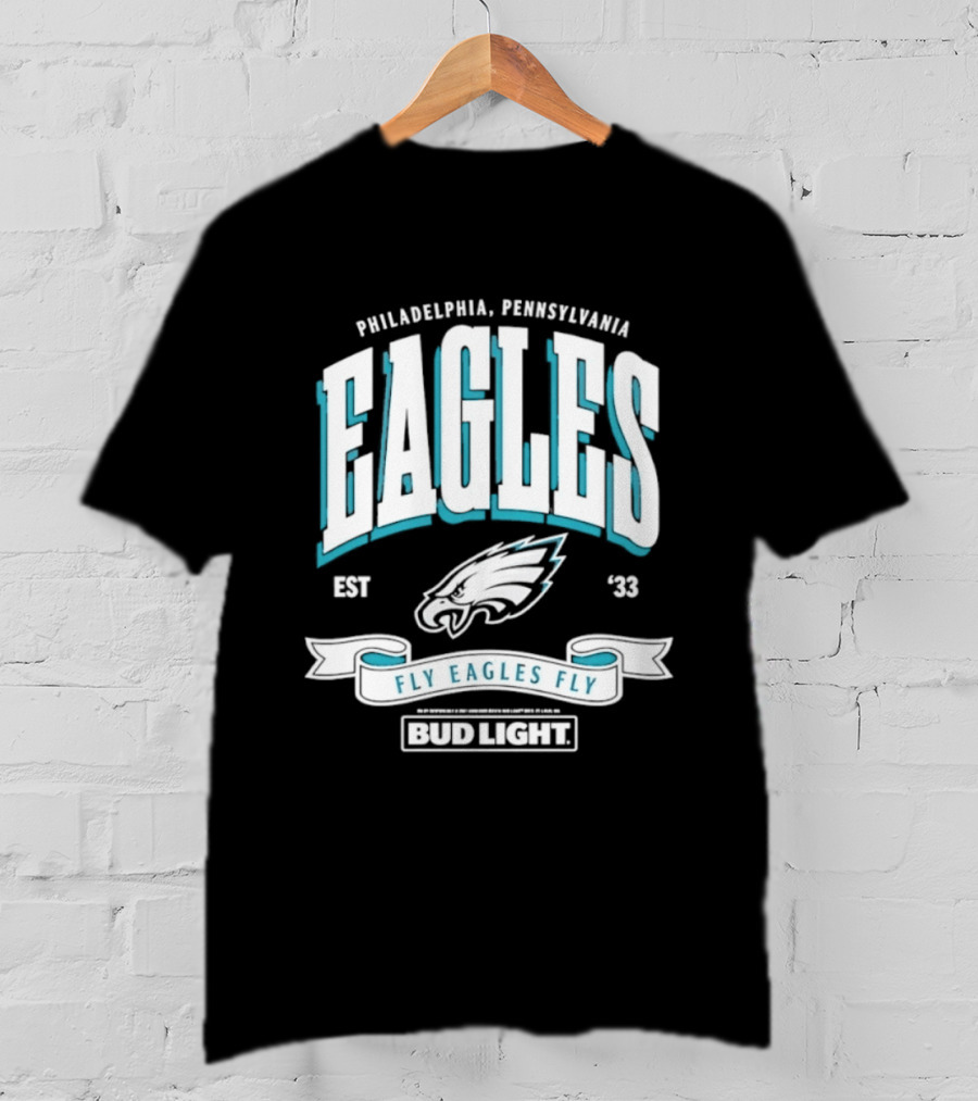Philadelphia Pennsylvania Eagles Fly Eagles Fly Bud Light Est 1933 T-Shirt