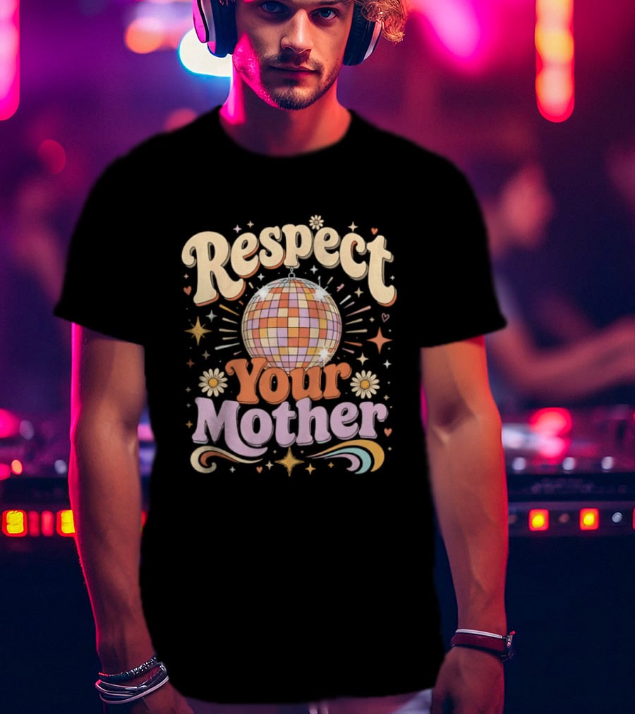 Respect Your Mother Disco Ball 70s Retro Vibes Floral Motif T-Shirt