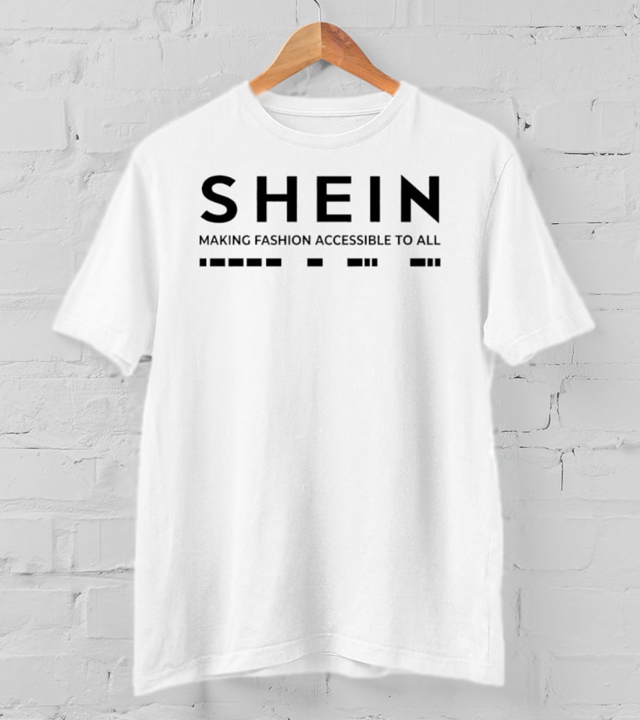 SHEIN Making Fashion Accessible To All T-Shirt