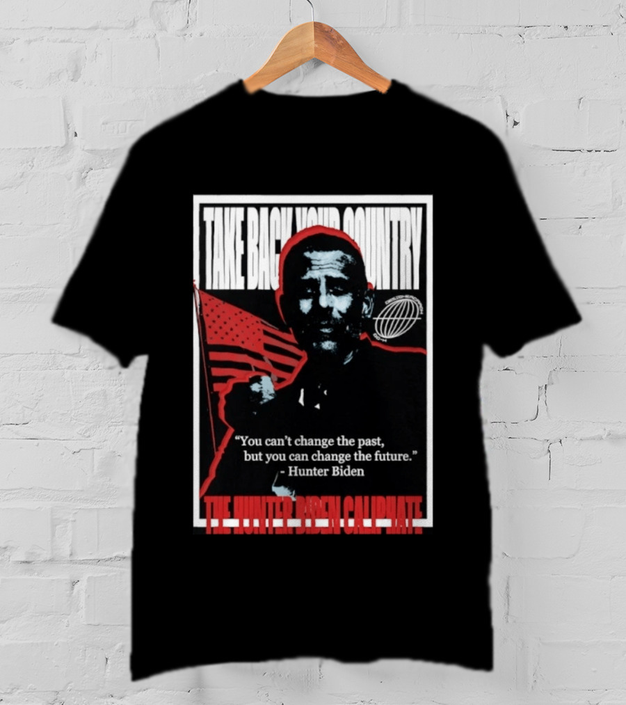 Take Back Your Country The Hunter Biden Caliphate American Flag T-Shirt