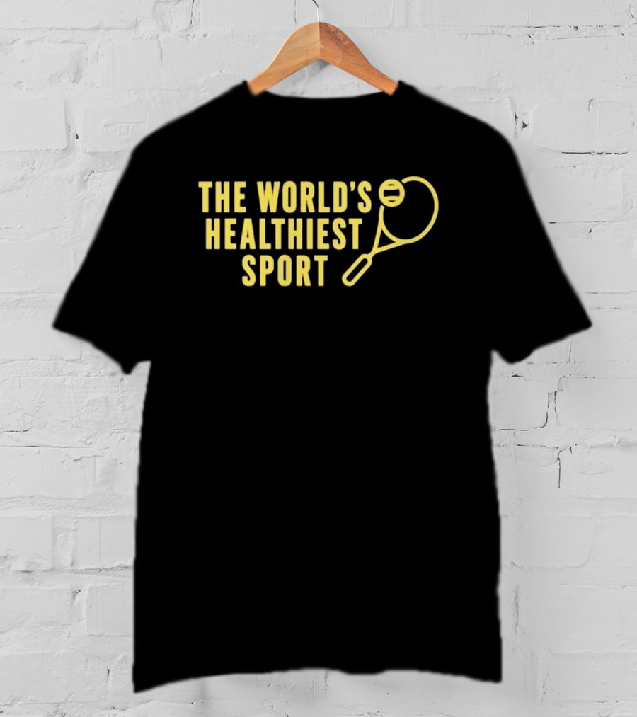 The World's Healthiest Sport Tennis Fitness Racket T-Shirt