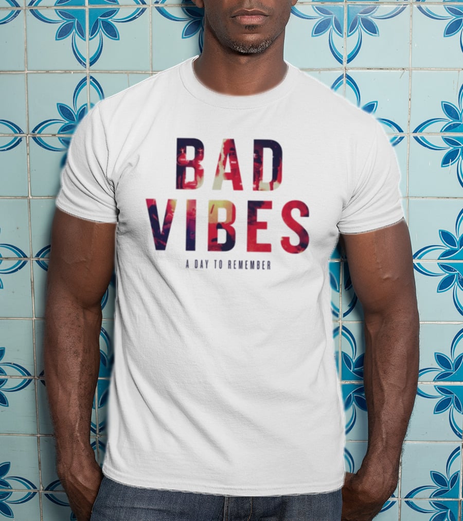 BAD VIBES A Day To Remember Adtr Store 2026 T-Shirt