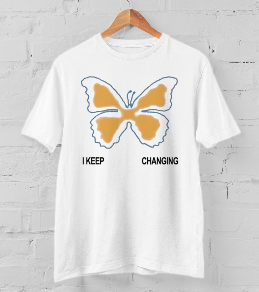 I Keep Changing Butterfly Aesthetic Inspirational Motivational Positive Transformation T-Shirt