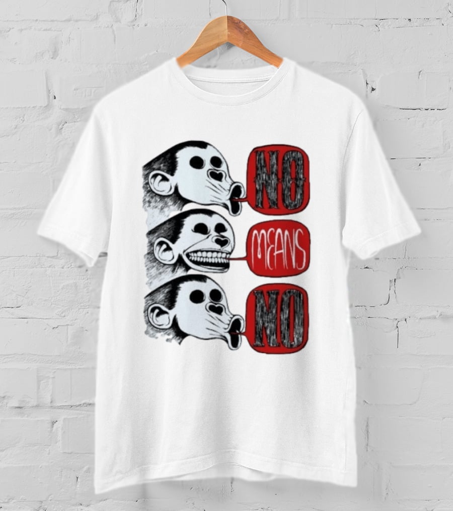 No Means No Monkey Activism Protest Consent T-Shirt
