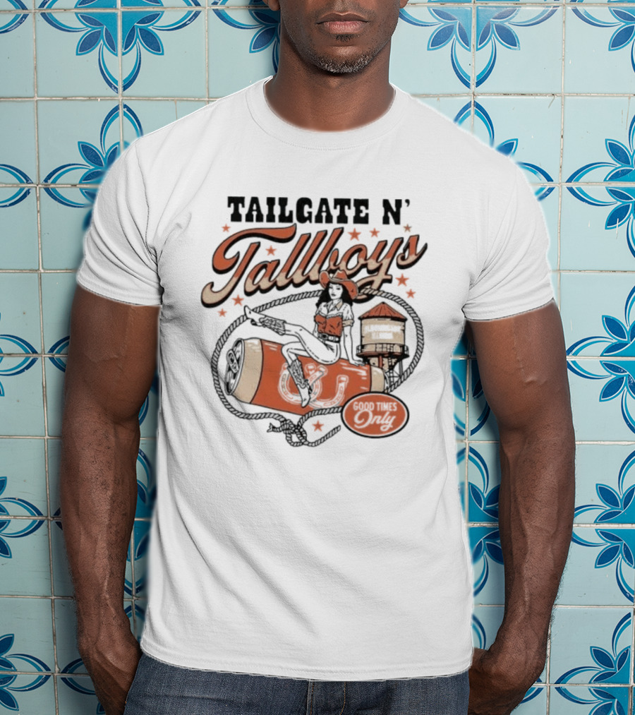 Tailgate N' Tallboys Bloomington Illinois Good Times Only Cowboy Boot And Water Tower T-Shirt