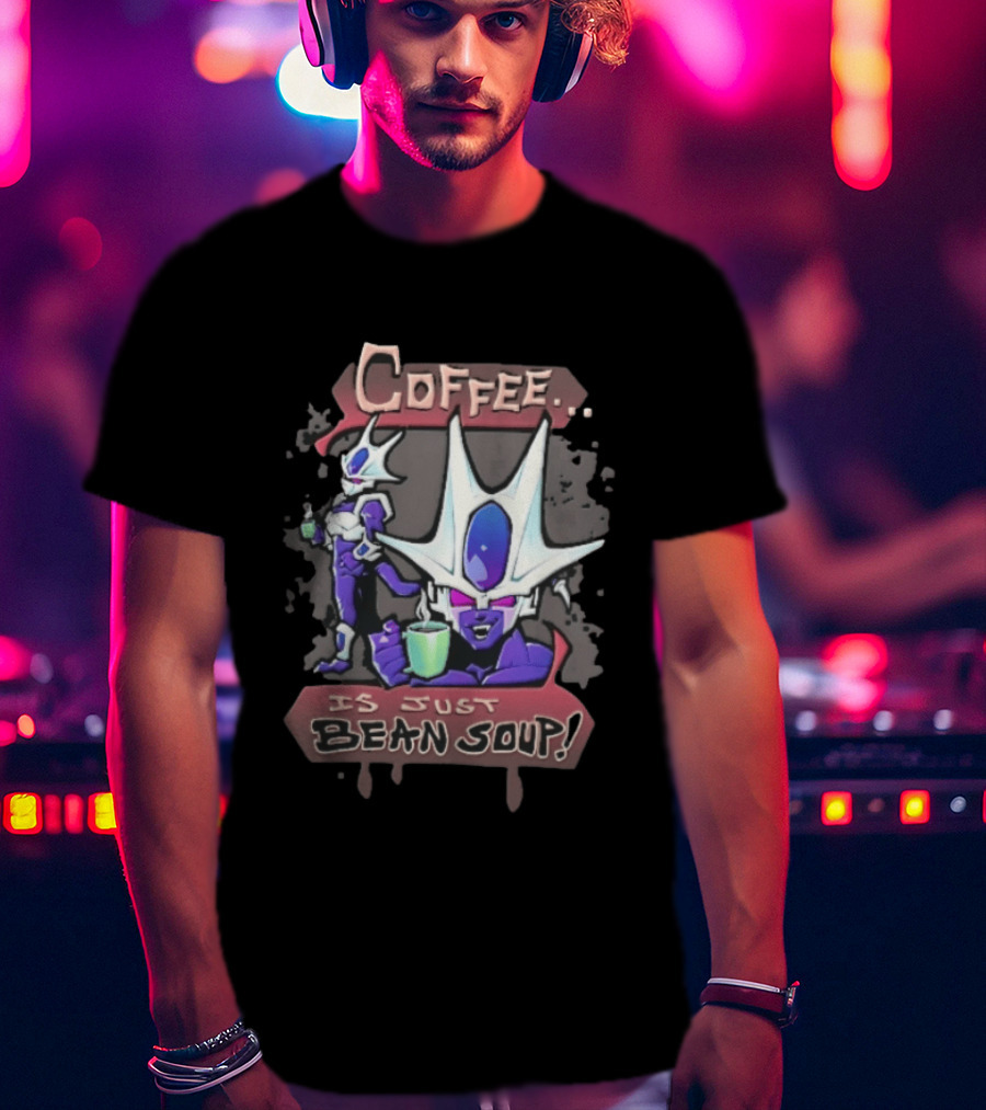 Dragon Ball Cooler Coffee Is Just Bean Soup T-Shirt