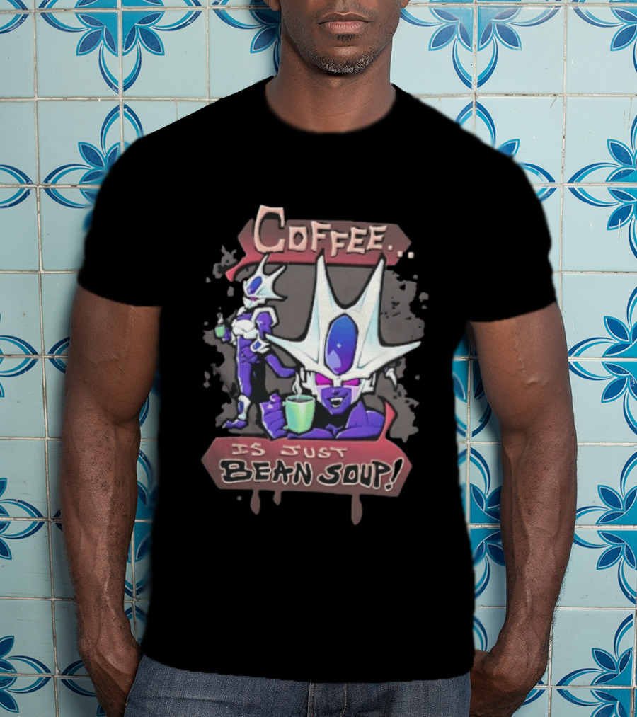 Dragon Ball Cooler Coffee Is Just Bean Soup T-Shirt