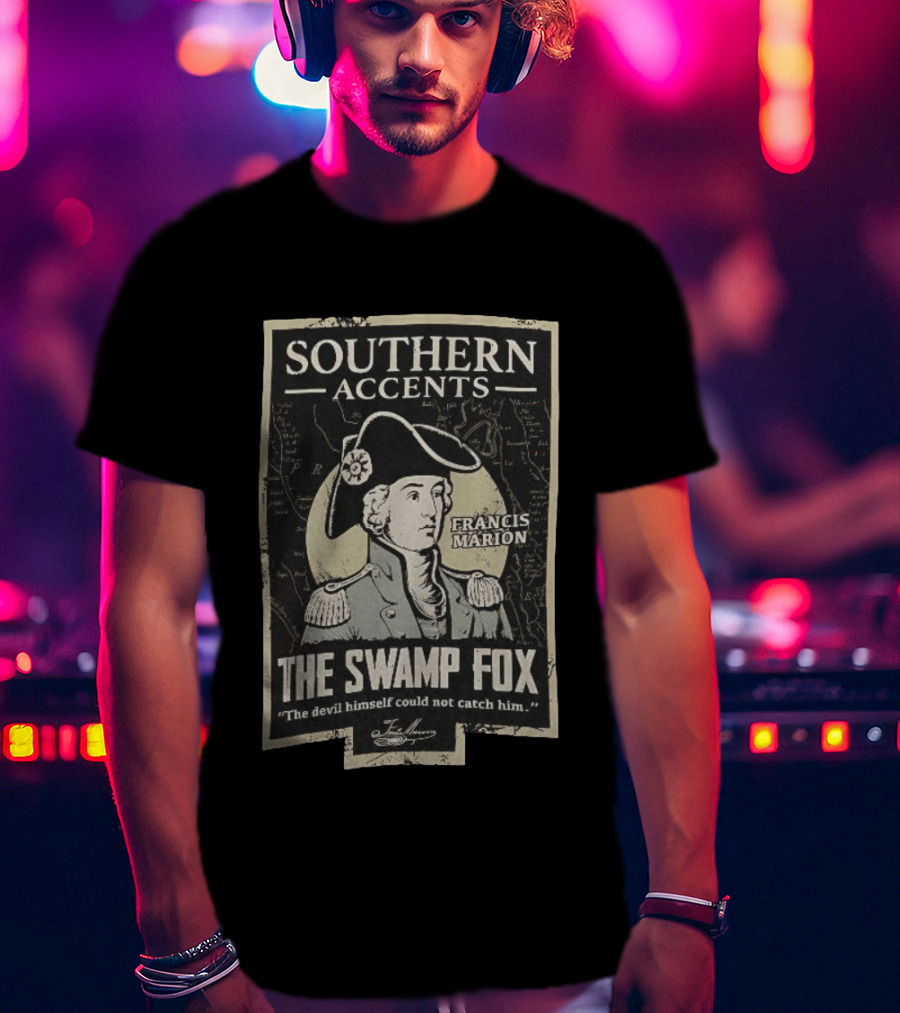 Southern Accents Francis Marion The Swamp Fox The Devil Himself Could Not Catch Him T-Shirt
