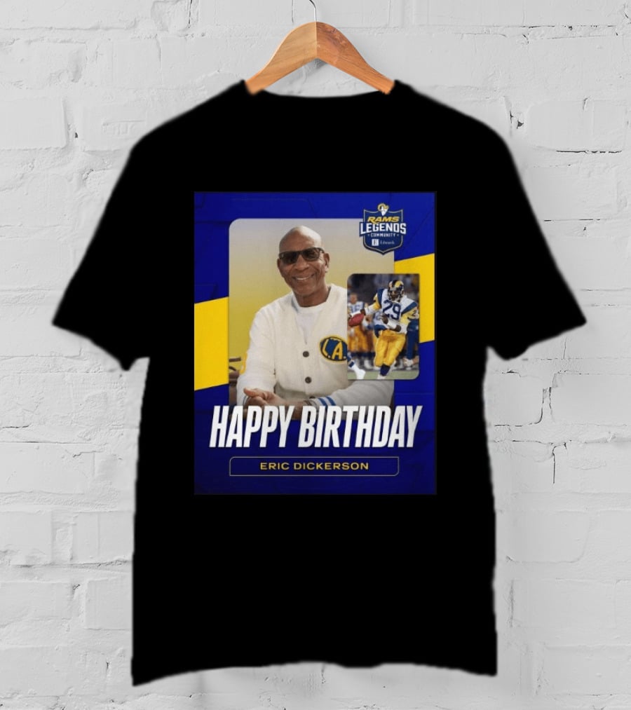 Rams Legends Community Happy Birthday Eric Dickerson Celebration T-Shirt