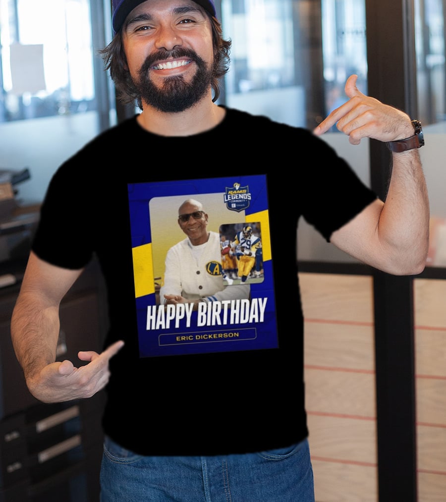 Rams Legends Community Happy Birthday Eric Dickerson Celebration T-Shirt