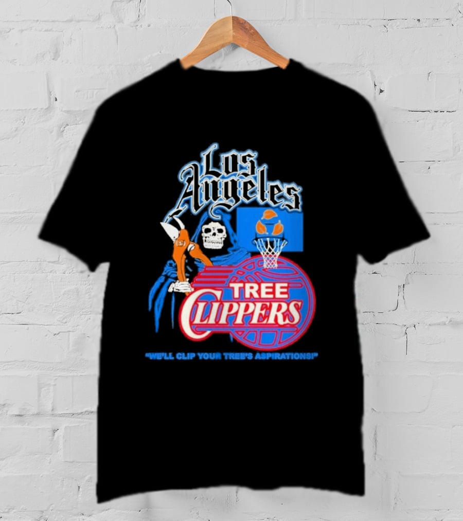 Los Angeles Tree Clippers Grim Reaper Basketball We'll Clip Your Tree's Aspirations T-Shirt