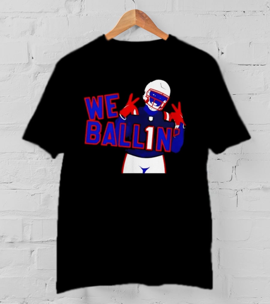 New England Patriots We Ballin Number 1 Football T-Shirt