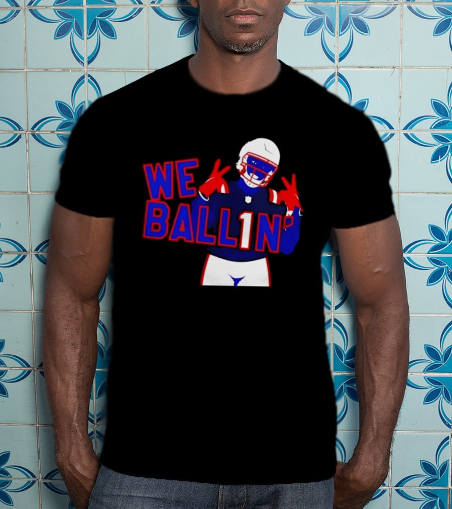 New England Patriots We Ballin Number 1 Football T-Shirt