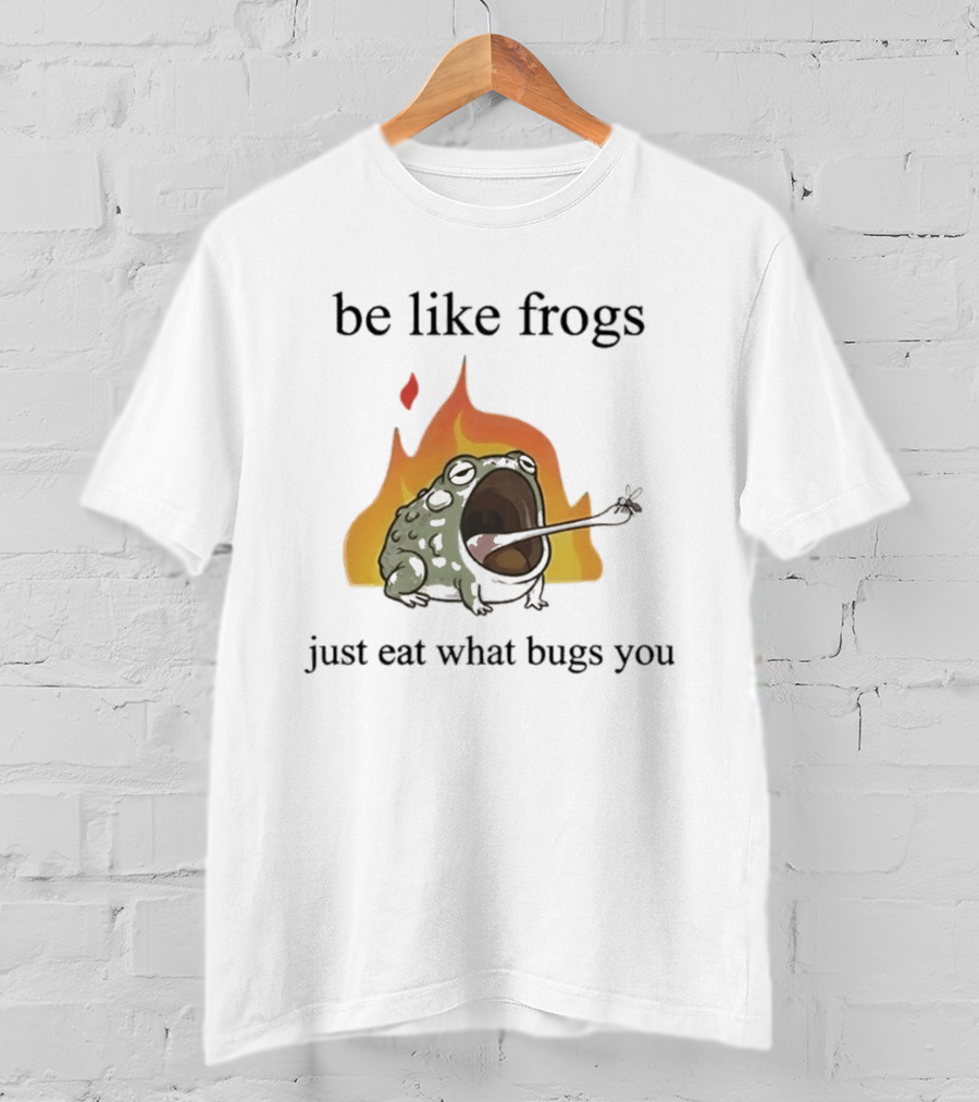 Be Like Frogs Just Eat What Bugs You Funny Frog Eating Insects Flames T-Shirt