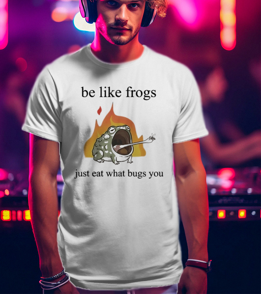 Be Like Frogs Just Eat What Bugs You Funny Frog Eating Insects Flames T-Shirt