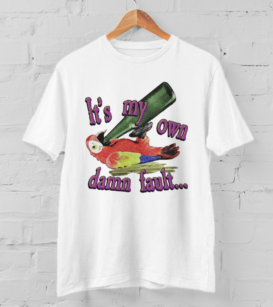 Fsgprints Wastin Away Again It's My Own Damn Fault Parrot Drinking T-Shirt